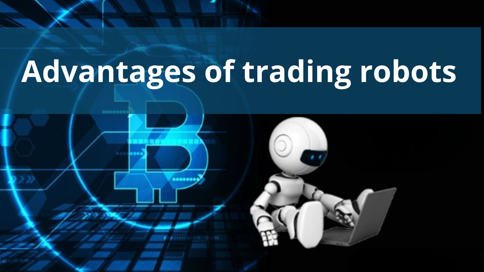 The main advantages of trading robots